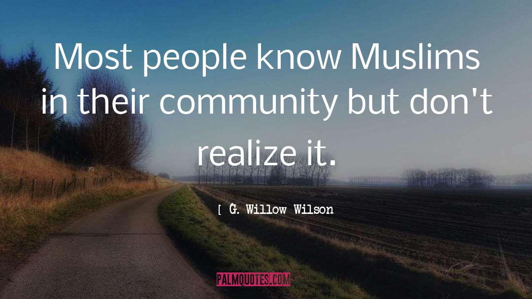 G. Willow Wilson Quotes: Most people know Muslims in