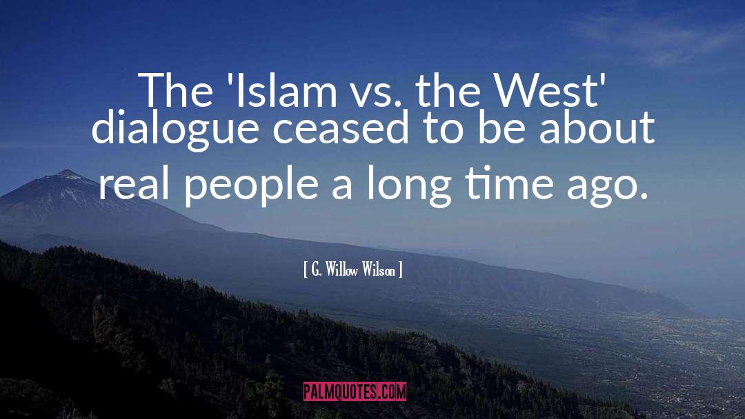 G. Willow Wilson Quotes: The 'Islam vs. the West'