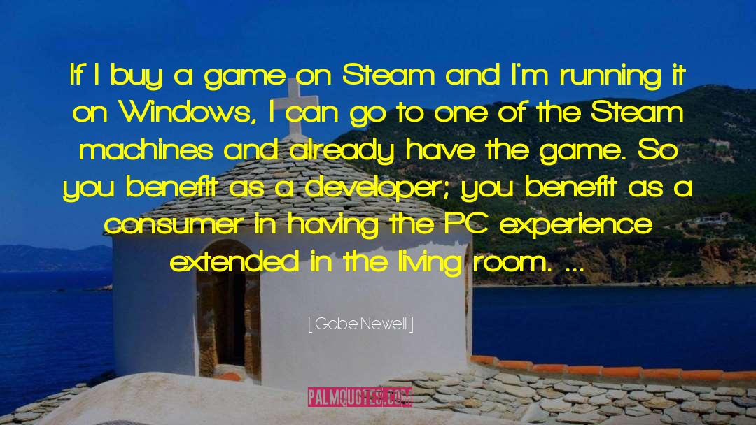Gabe Newell Quotes: If I buy a game