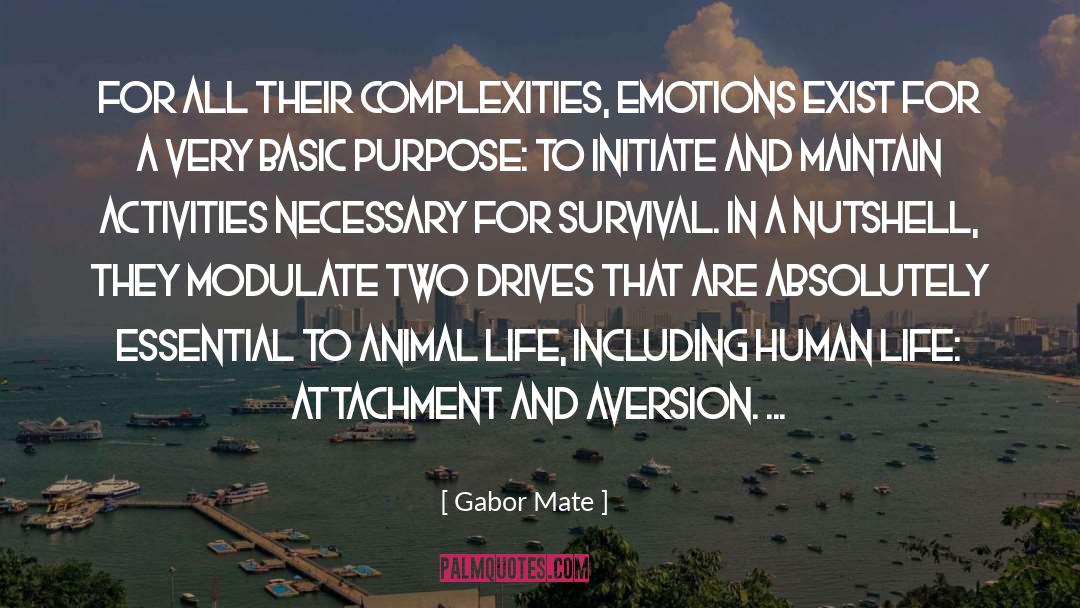 Gabor Mate Quotes: For all their complexities, emotions