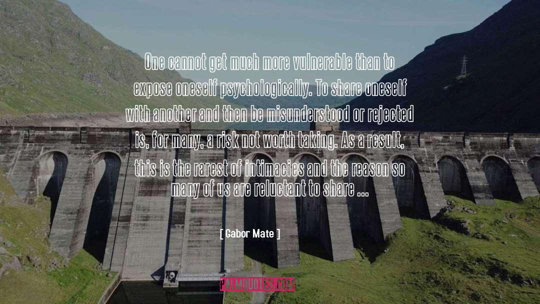 Gabor Mate Quotes: One cannot get much more