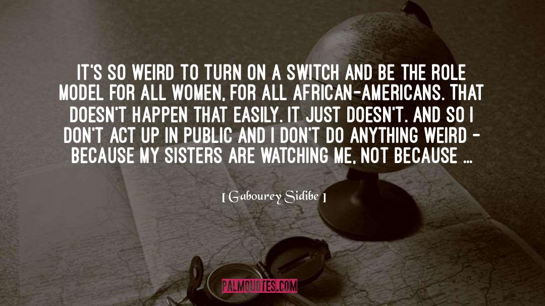 Gabourey Sidibe Quotes: It's so weird to turn