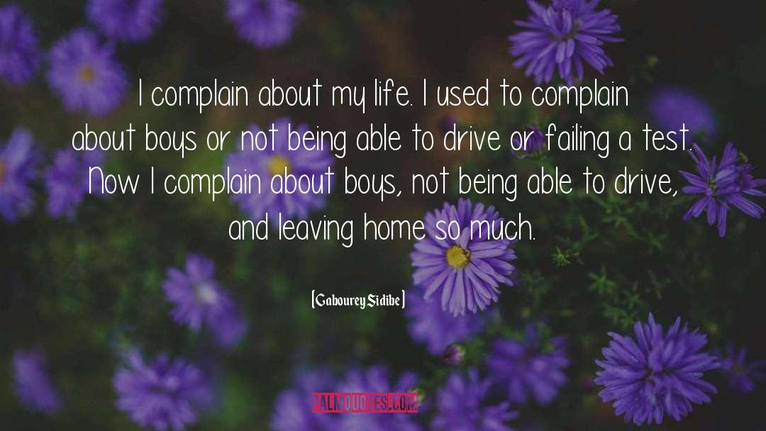 Gabourey Sidibe Quotes: I complain about my life.