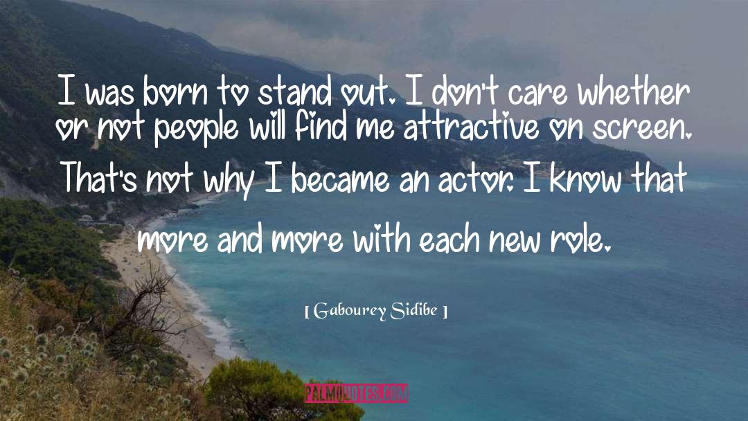 Gabourey Sidibe Quotes: I was born to stand