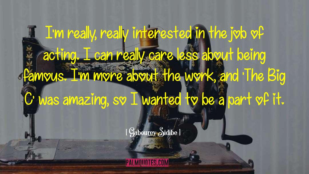 Gabourey Sidibe Quotes: I'm really, really interested in