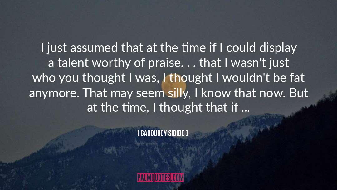Gabourey Sidibe Quotes: I just assumed that at