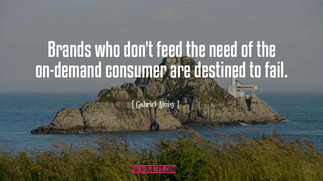 Gabriel Aluisy Quotes: Brands who don't feed the
