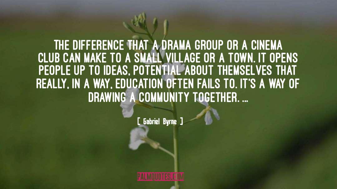 Gabriel Byrne Quotes: The difference that a drama