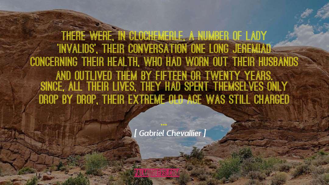 Gabriel Chevallier Quotes: There were, in Clochemerle, a