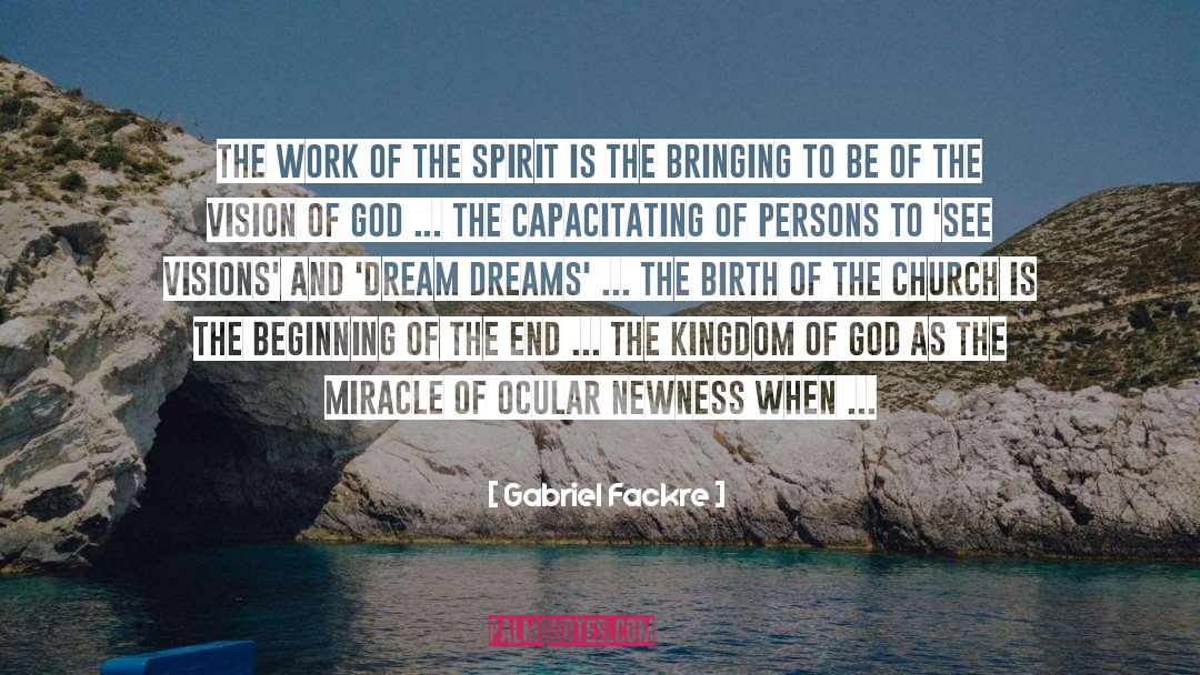 Gabriel Fackre Quotes: The work of the Spirit