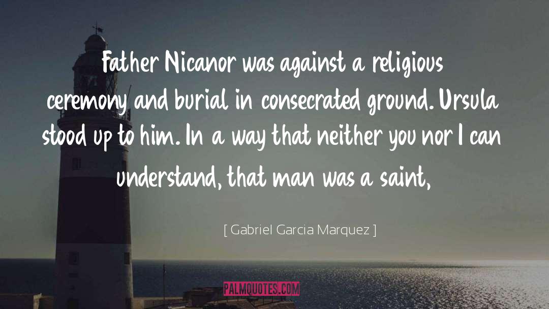 Gabriel Garcia Marquez Quotes: Father Nicanor was against a
