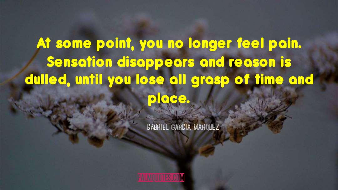 Gabriel Garcia Marquez Quotes: At some point, you no