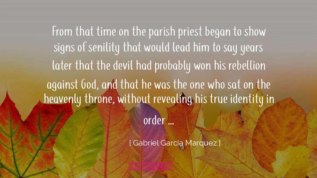 Gabriel Garcia Marquez Quotes: From that time on the