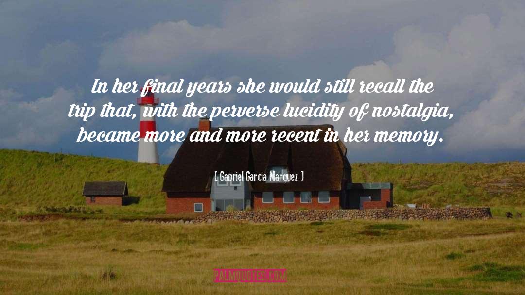 Gabriel Garcia Marquez Quotes: In her final years she