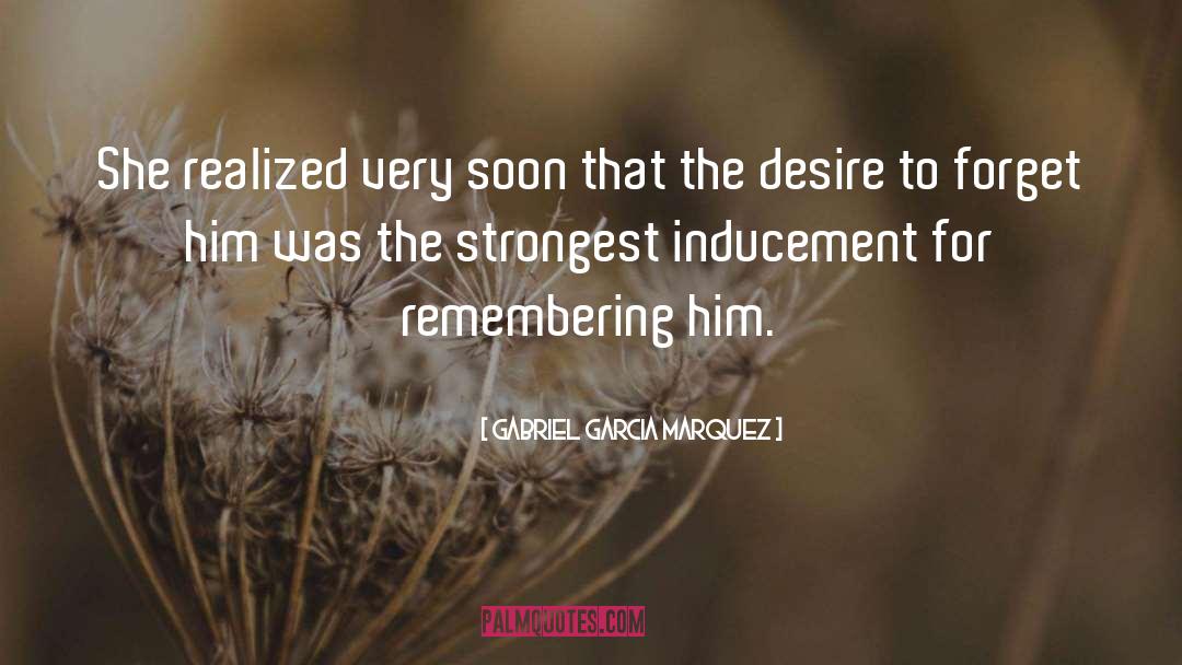 Gabriel Garcia Marquez Quotes: She realized very soon that