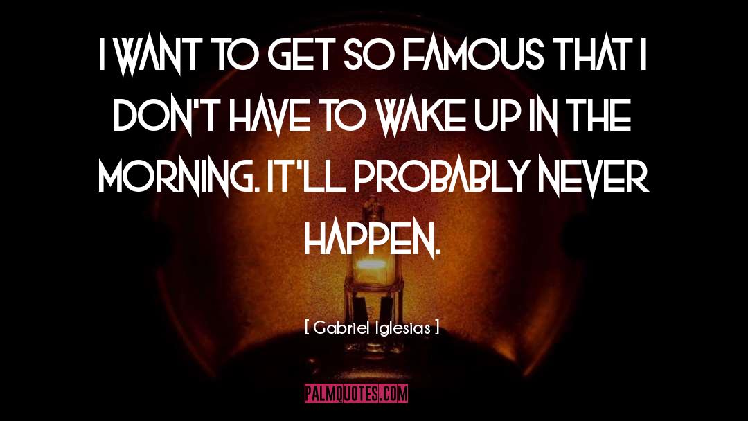 Gabriel Iglesias Quotes: I want to get so