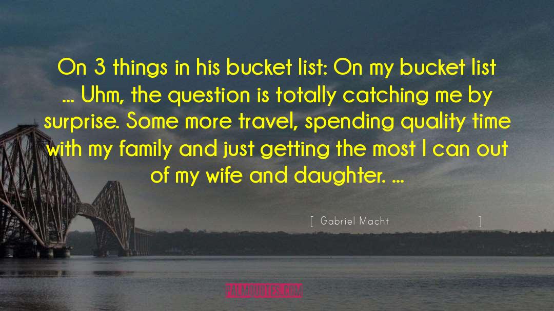 Gabriel Macht Quotes: On 3 things in his