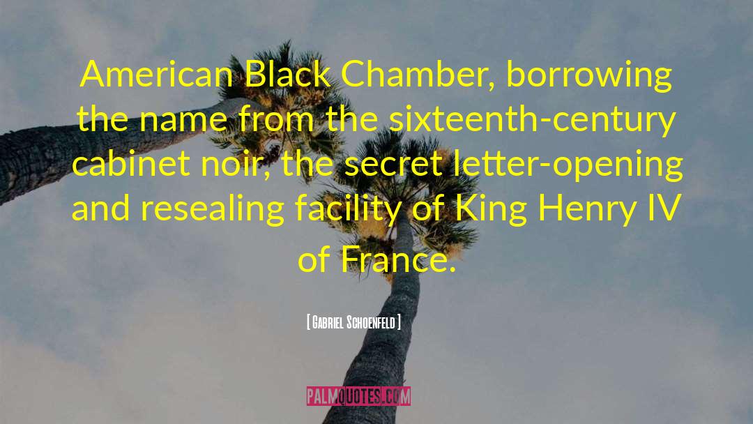 Gabriel Schoenfeld Quotes: American Black Chamber, borrowing the