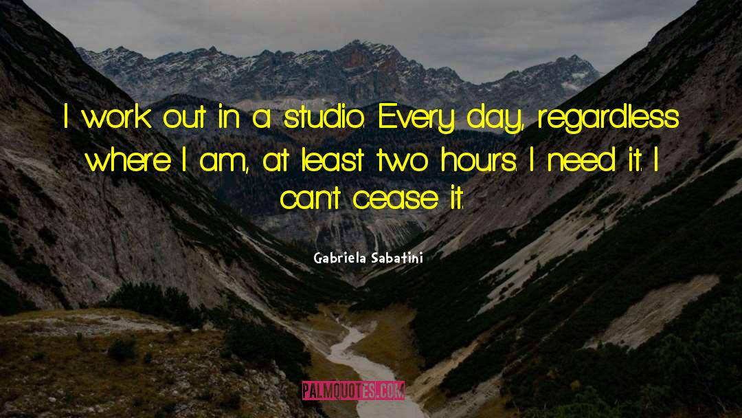 Gabriela Sabatini Quotes: I work out in a