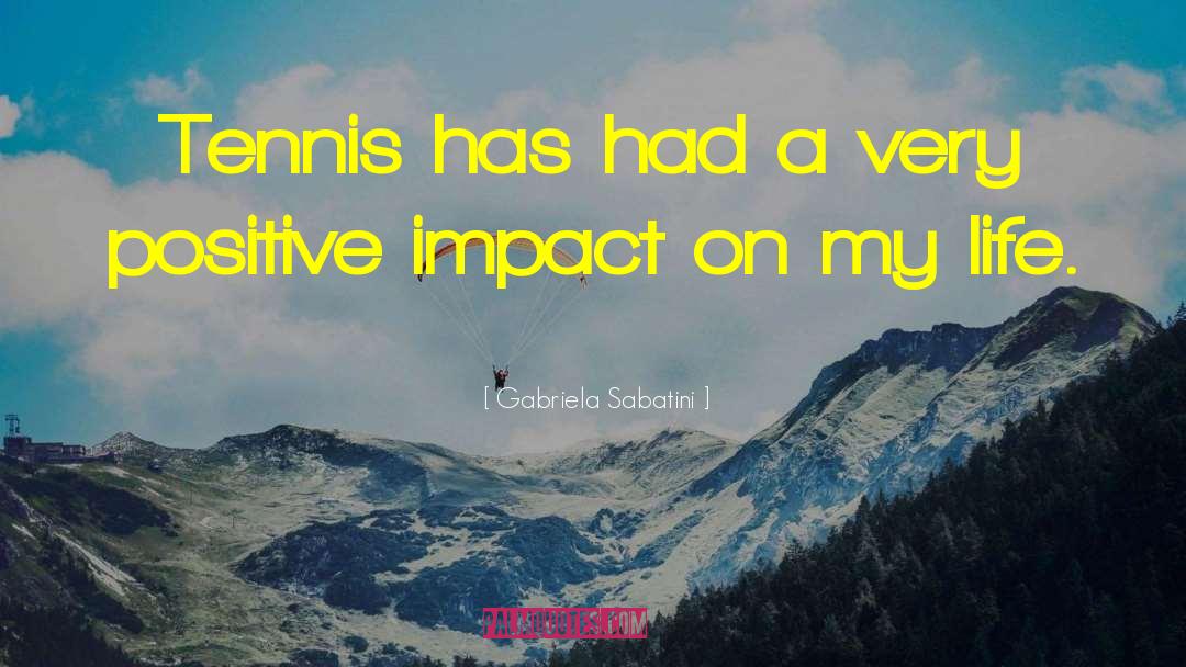 Gabriela Sabatini Quotes: Tennis has had a very