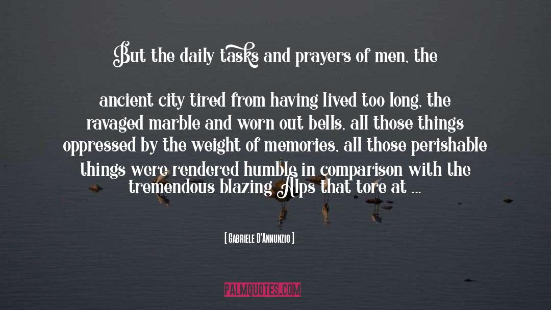 Gabriele D'Annunzio Quotes: But the daily tasks and