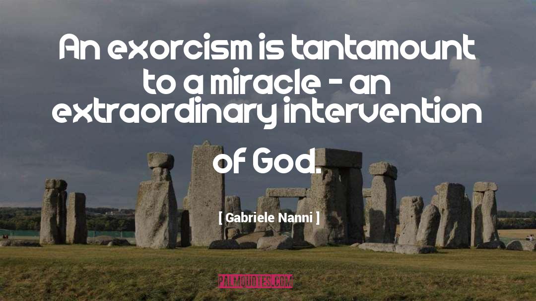 Gabriele Nanni Quotes: An exorcism is tantamount to