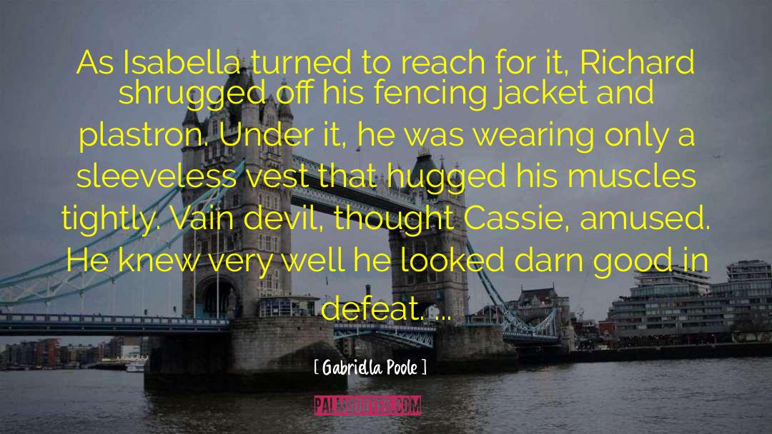 Gabriella Poole Quotes: As Isabella turned to reach