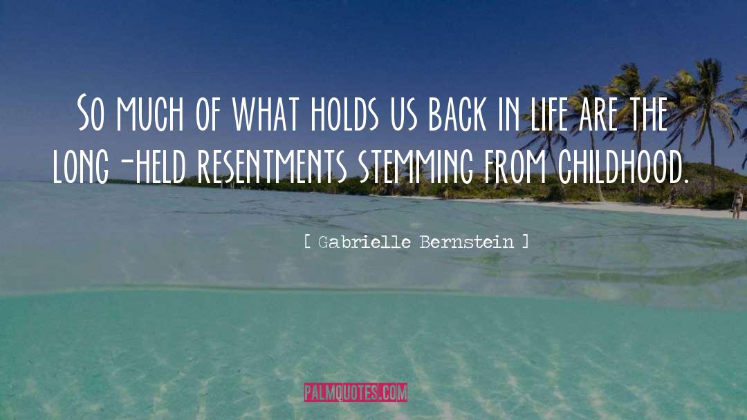 Gabrielle Bernstein Quotes: So much of what holds