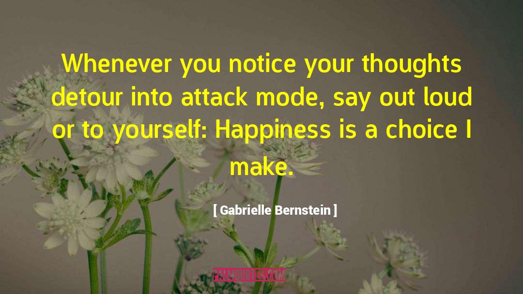 Gabrielle Bernstein Quotes: Whenever you notice your thoughts