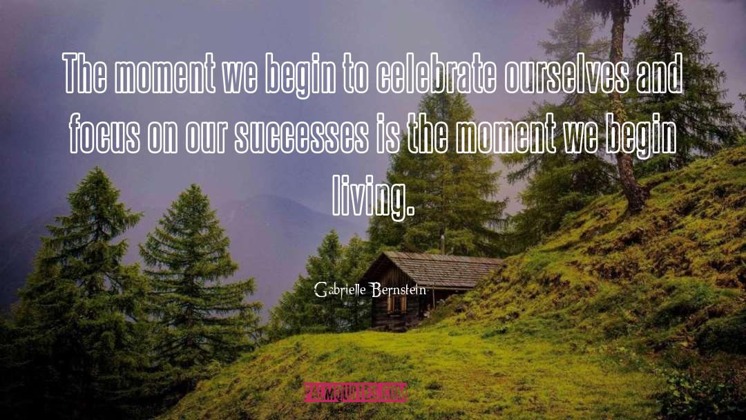 Gabrielle Bernstein Quotes: The moment we begin to