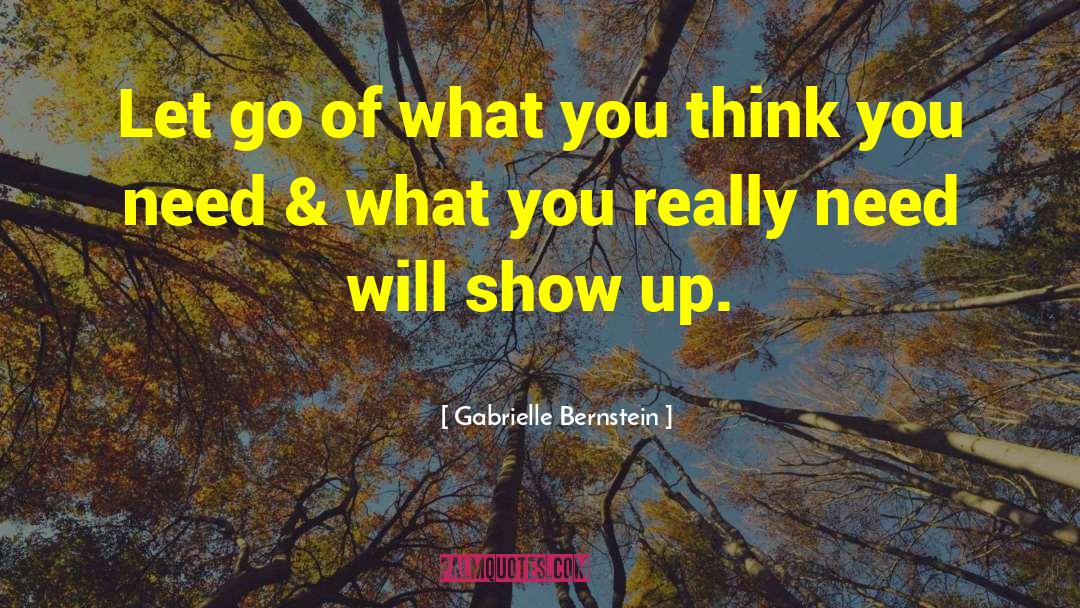 Gabrielle Bernstein Quotes: Let go of what you