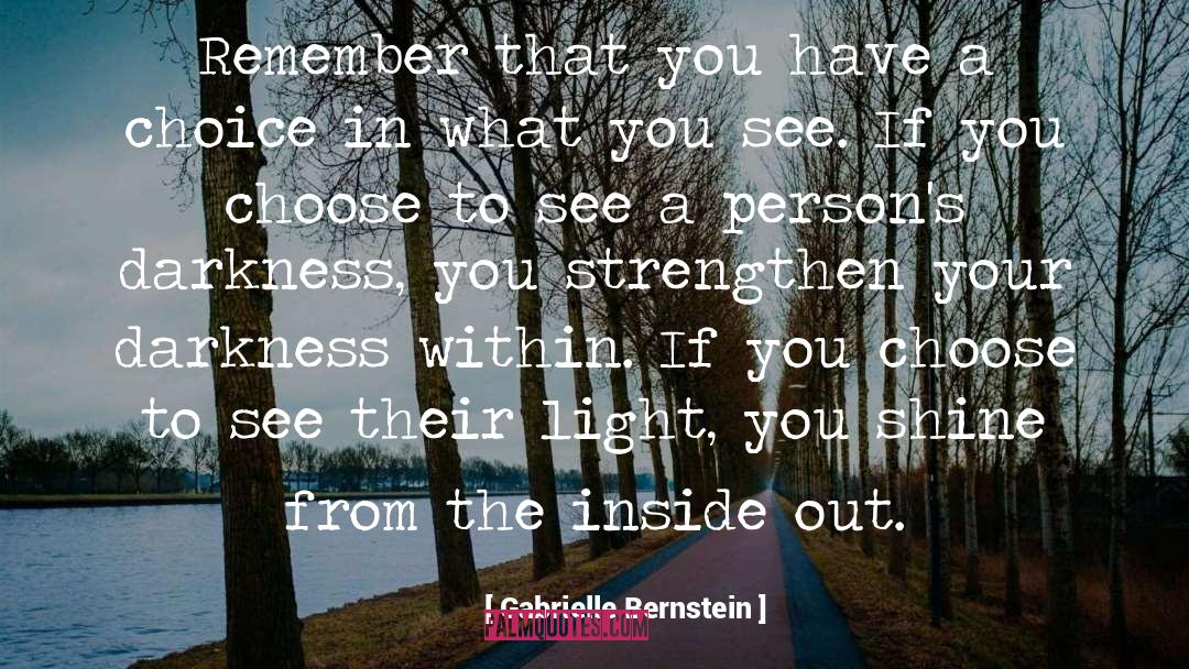 Gabrielle Bernstein Quotes: Remember that you have a