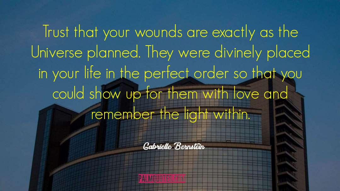 Gabrielle Bernstein Quotes: Trust that your wounds are