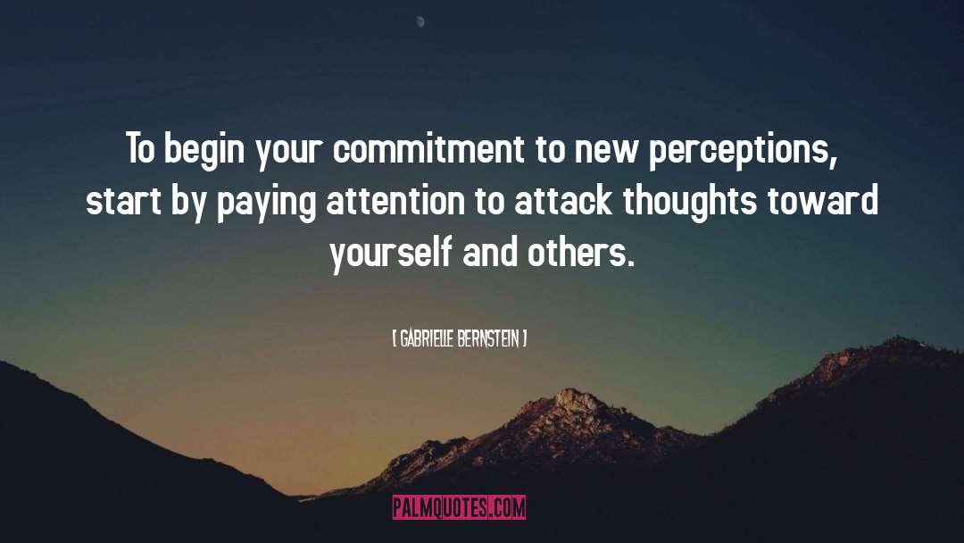 Gabrielle Bernstein Quotes: To begin your commitment to