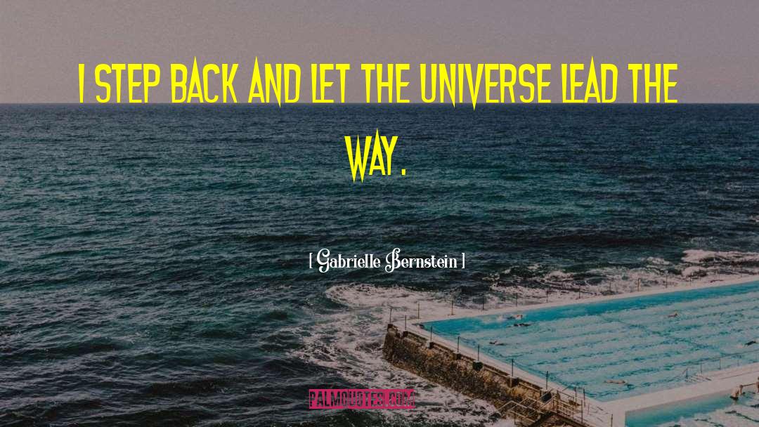 Gabrielle Bernstein Quotes: I step back and let