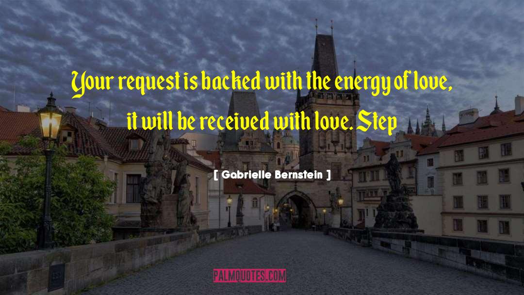 Gabrielle Bernstein Quotes: Your request is backed with