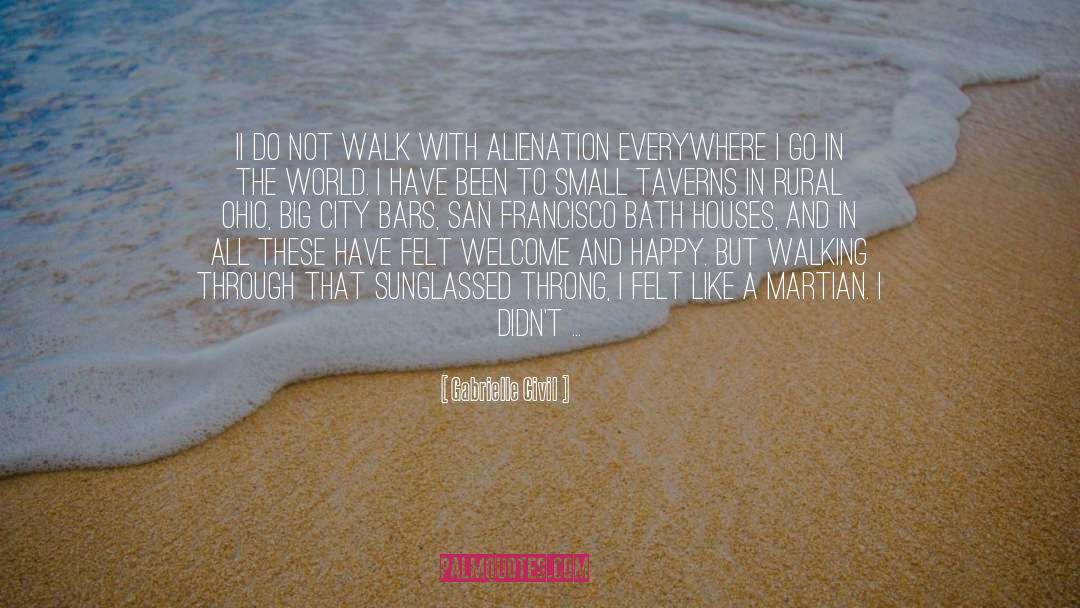 Gabrielle Civil Quotes: Ii do not walk with