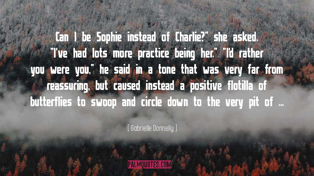 Gabrielle Donnelly Quotes: Can I be Sophie instead