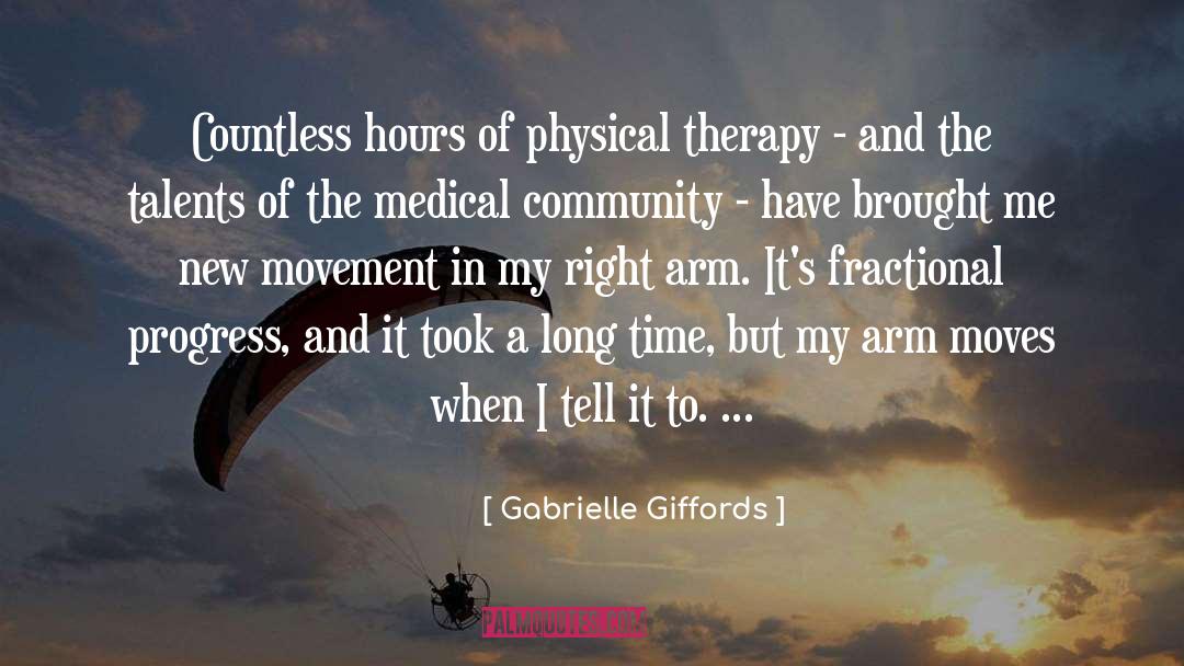 Gabrielle Giffords Quotes: Countless hours of physical therapy