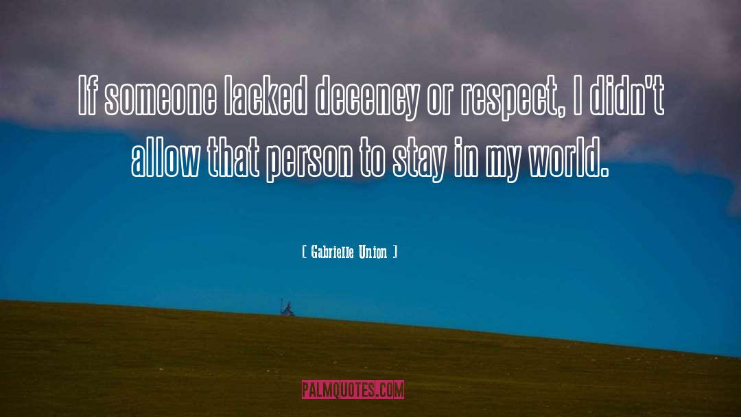Gabrielle Union Quotes: If someone lacked decency or