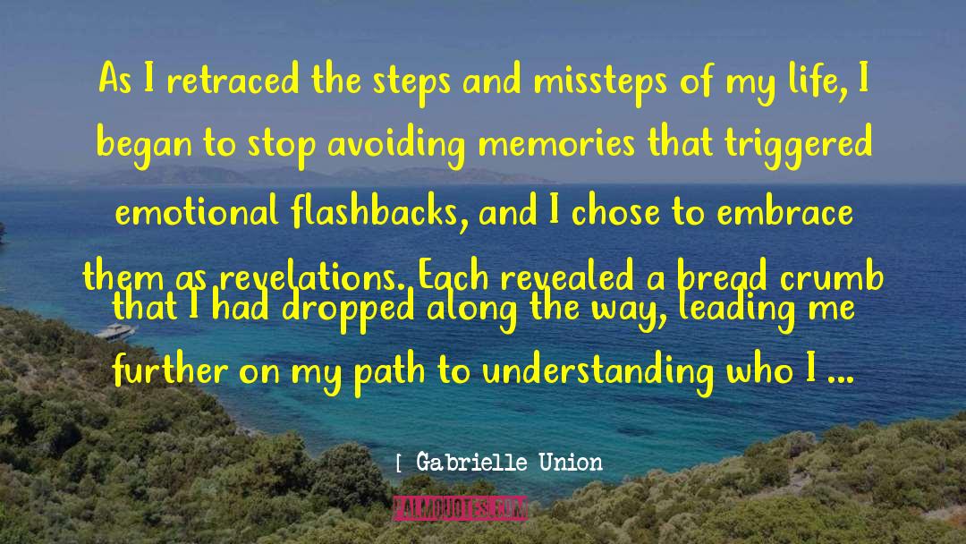 Gabrielle Union Quotes: As I retraced the steps