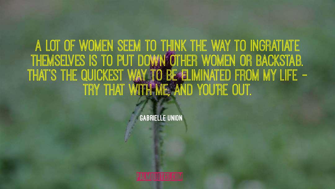 Gabrielle Union Quotes: A lot of women seem