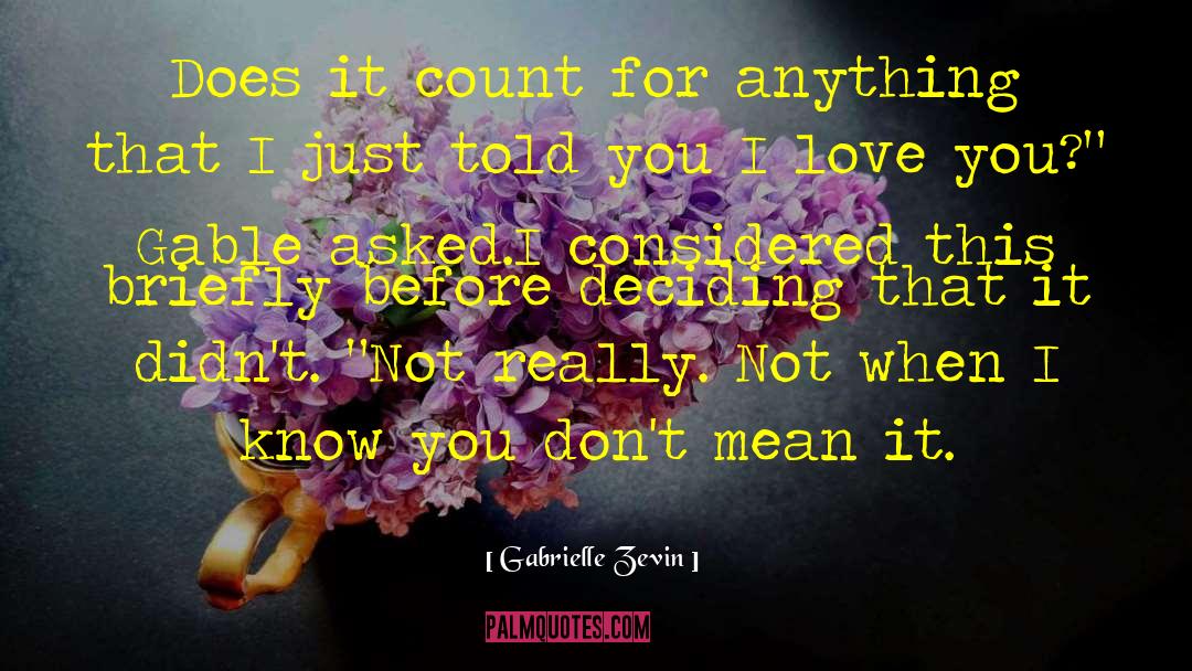 Gabrielle Zevin Quotes: Does it count for anything