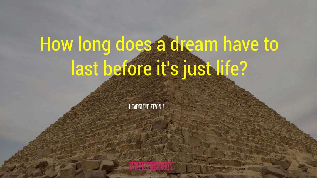 Gabrielle Zevin Quotes: How long does a dream