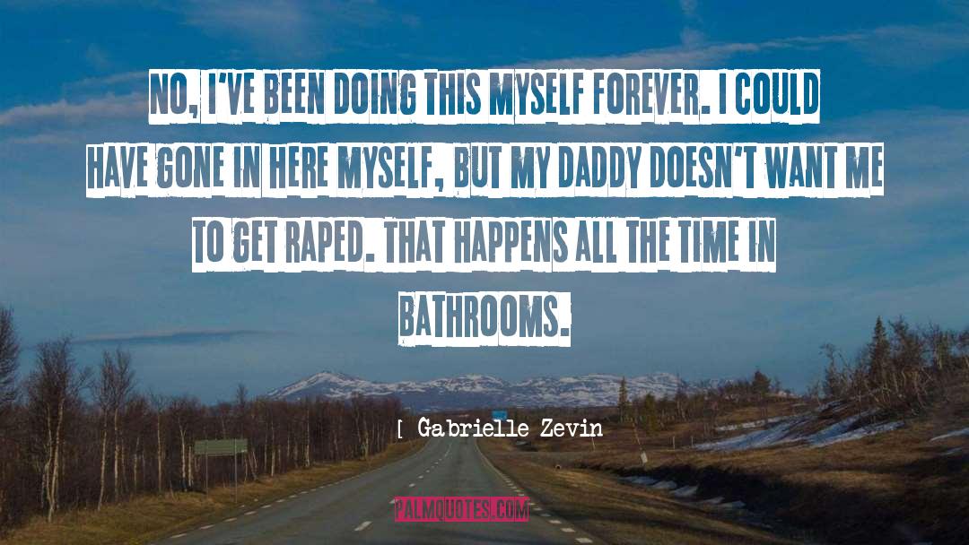 Gabrielle Zevin Quotes: No, I've been doing this