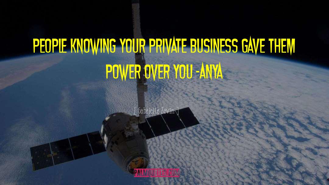 Gabrielle Zevin Quotes: People knowing your private business