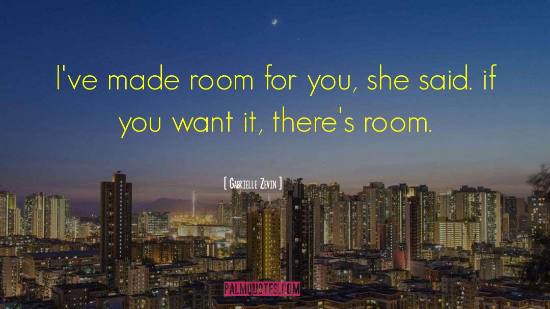 Gabrielle Zevin Quotes: I've made room for you,