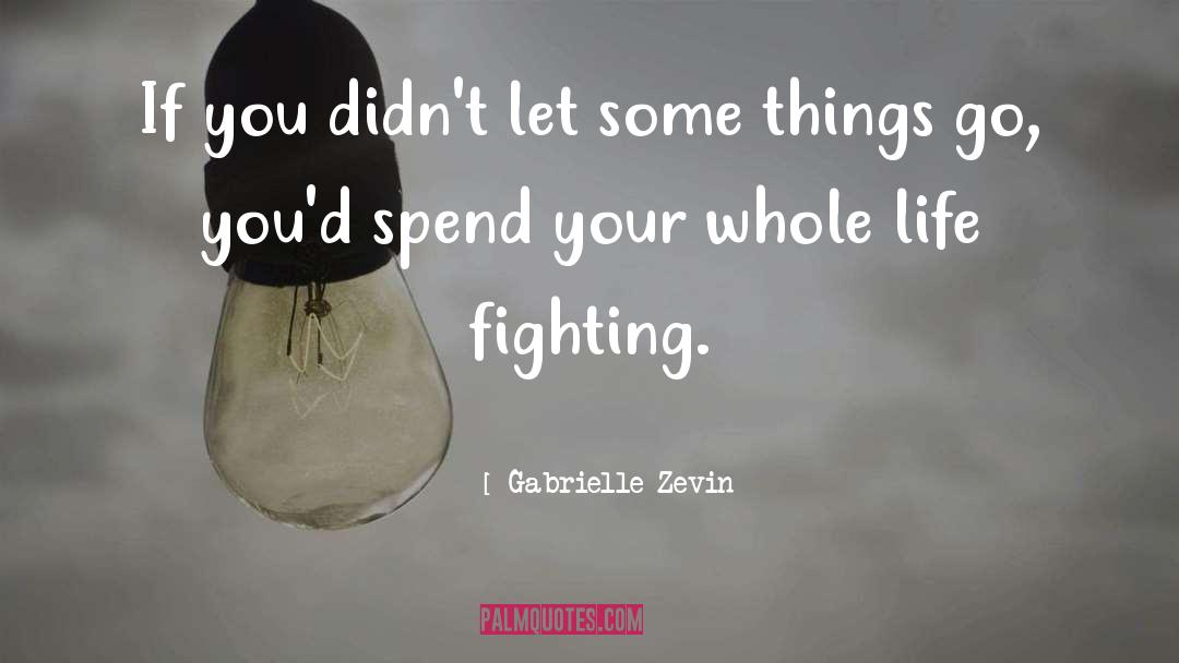 Gabrielle Zevin Quotes: If you didn't let some