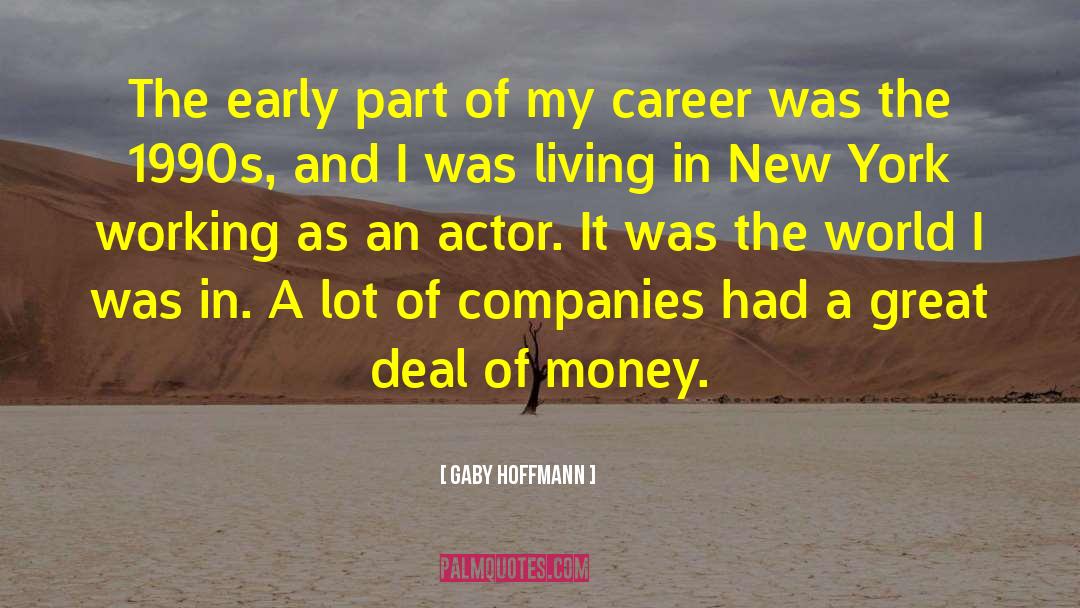 Gaby Hoffmann Quotes: The early part of my