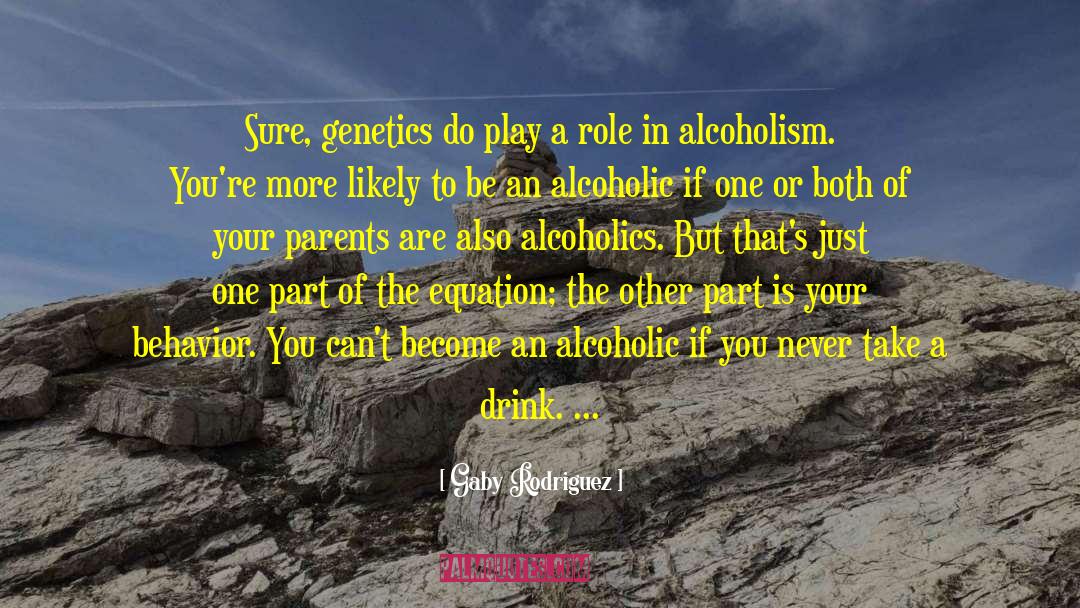 Gaby Rodriguez Quotes: Sure, genetics do play a